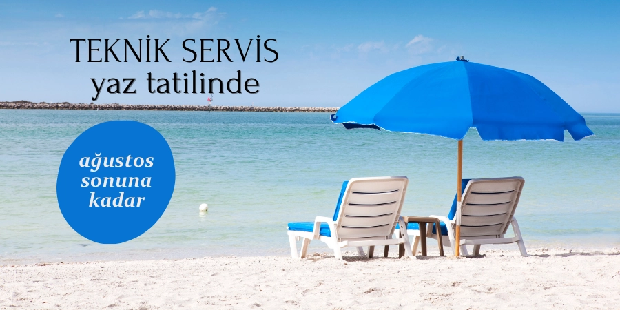 Teknik Servis için Kısa Yaz Tatili Arası